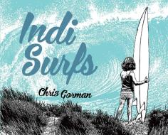 Indi Surfs di Chris Gorman edito da POWERHOUSE BOOKS