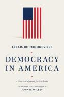 Democracy in America: A New Abridgment for Students di Alexis De Tocqueville edito da LEXHAM PR