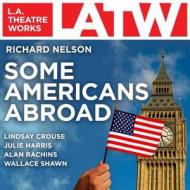 Some Americans Abroad di Richard Nelson edito da LA Theatre Works