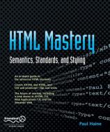 HTML Mastery di Paul Haine edito da APress