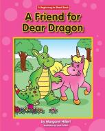A Friend for Dear Dragon di Margaret Hillert edito da NORWOOD HOUSE PR