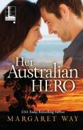 Her Australian Hero di Margaret Way edito da Kensington Publishing