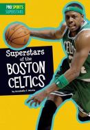 Superstars of the Boston Celtics di Annabelle T. Martin edito da AMICUS