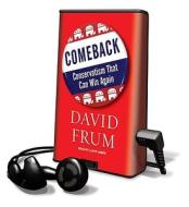 Comeback: Conservatism That Can Win Again [With Earbuds] di David Frum edito da Findaway World