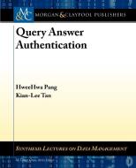 Query Answer Authentication di Hweehwa Pang, Kian-Lee Tan edito da Morgan & Claypool Publishers