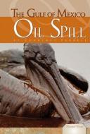 Gulf of Mexico Oil Spill di Courtney Farrell edito da Essential Library