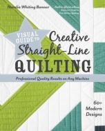 Visual Guide to Creative Straight-Line Quilting di Natalia Whiting Bonner edito da C & T Publishing