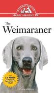 The Weimaraner: An Owner's Guide to a Happy Healthy Pet di Patricia Riley edito da HOWELL BOOKS INC