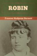 Robin di Frances Hodgson Burnett edito da Bibliotech Press