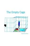The Empty Cage di Sandra Wilson edito da LIGHTNING SOURCE INC