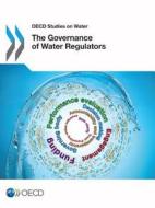 The Governance of Water Regulators di Oecd edito da OECD