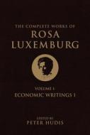 The Complete Works of Rosa Luxemburg di Rosa Luxemburg, Peter Hudis edito da Verso Books