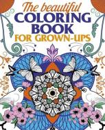 The Beautiful Coloring Book for Grown-Ups di Arcturus Publishing Limited edito da ARCTURUS PUB
