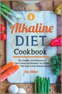 Alkaline Diet Cookbook di Miller Ava Miller edito da Helga Rittger