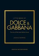 Little Book of Dolce & Gabbana: The Story Behind the Iconic Brand Little Book of Dolce & Gabbana: The Story Behind the Iconic Brand