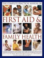 Complete Practical Manual of First Aid & Family Health di Peter Fermie, Pippa Keech, Stephen Shepherd edito da Anness Publishing