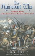 Agincourt War di Alfred H. Burne edito da Pen & Sword Books Ltd