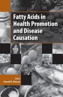 Fatty Acids In Health Promotion And Disease Causation edito da American Oil Chemists' Society