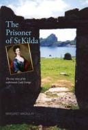 The Prisoner of St Kilda di Margaret Macaulay edito da Luath Press Ltd