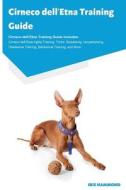 Cirneco dell'Etna Training Guide Cirneco dell'Etna Training Guide Includes di Iris Hammond edito da Ocean Blue Publishing