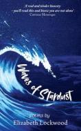 Waves of Stardust di Elizabeth Lockwood edito da Turquoise Quill Press