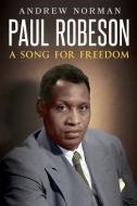 Paul Robeson di Andrew Norman edito da New Haven Publishing Ltd