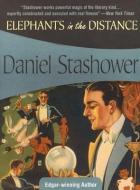 Elephants in the Distance di Daniel Stashower edito da FELONY & MAYHEM LLC