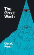 The Great Wash (Original U.S. Title: The Secret Masters) (Valancourt 20th Century Classics) di Gerald Kersh edito da VALANCOURT BOOKS