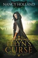 Felyn's Curse di Nancy Holland edito da Tule Publishing Group, LLC