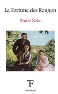 La Fortune Des Rougon di Emile Zola edito da Createspace Independent Publishing Platform