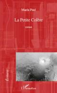 La Petite Colère di Maela Paul edito da Editions L'Harmattan