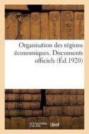 Organisation Des R gions conomiques. Documents Officiels di Collectif edito da Hachette Livre - BNF