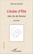 L'Aube d'Eté di Patricia Sanchez edito da Editions L'Harmattan
