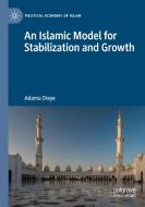 An Islamic Model For Stabilization And Growth di Adama Dieye edito da Springer Nature Switzerland AG