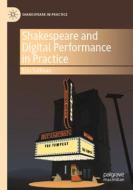 Shakespeare and Digital Performance in Practice di Erin Sullivan edito da Springer International Publishing