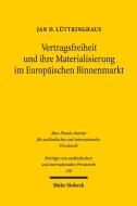 Vertragsfreiheit und ihre Materialisierung im Europäischen Binnenmarkt di Jan D. Lüttringhaus edito da Mohr Siebeck GmbH & Co. K