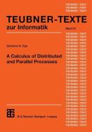 A Calculus of Distributed and Parallel Processes di Clemens H. Cap edito da Vieweg+Teubner Verlag