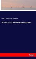 Stories from Ovid's Metamorphoses di Arthur S. Walpole, Ovid, John Bond edito da hansebooks