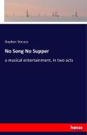 No Song No Supper di Stephen Storace edito da hansebooks