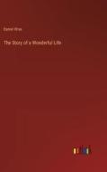 The Story of a Wonderful Life di Daniel Wise edito da Outlook Verlag