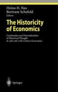 The Historicity of Economics di H. H. Nau, B. Schefold edito da Springer Berlin Heidelberg