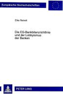 Die EG-Bankbilanzrichtlinie und der Lobbyismus der Banken di Elke Reinelt edito da Lang, Peter GmbH