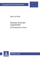 Diversion durch den Jugendrichter di Katja Löhr-Müller edito da Lang, Peter GmbH
