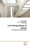 Low Energy House in Lahore di Javeria Shaikh, Javeria Manzoor Shaikh, Yusuf Awan edito da VDM Verlag Dr. Müller e.K.
