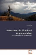 Naturalness in Bioethical Argumentation di Helena Siipi edito da VDM Verlag