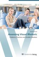 Assessing Visual Rhetoric di Thomas Ferstle edito da AV Akademikerverlag