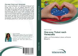 One-way Ticket nach Venezuela di Maya Lichtenstein edito da Verlag Lebensreise