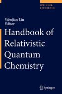 Handbook Of Relativistic Quantum Chemistry edito da Springer-verlag Berlin And Heidelberg Gmbh & Co. Kg