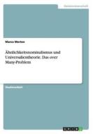 Ahnlichkeitsnominalismus Und Universalientheorie. Das Over Many-Problem di Marco Merten edito da Grin Verlag