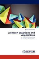Evolution Equations and Applications di Patrice Ndambomve edito da LAP Lambert Academic Publishing